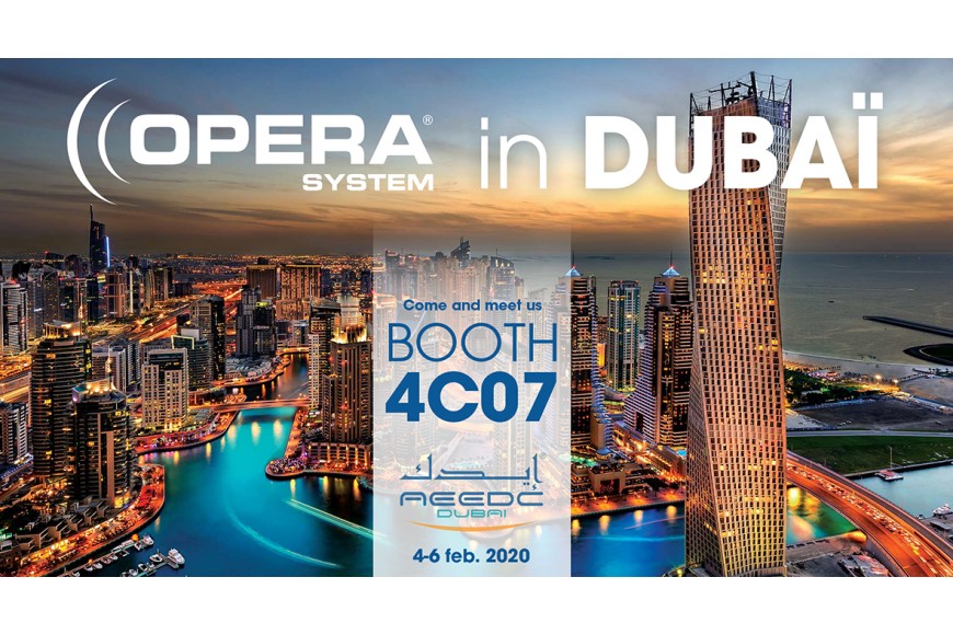 Opera System in Dubaï - Come and meet us booth 4C07