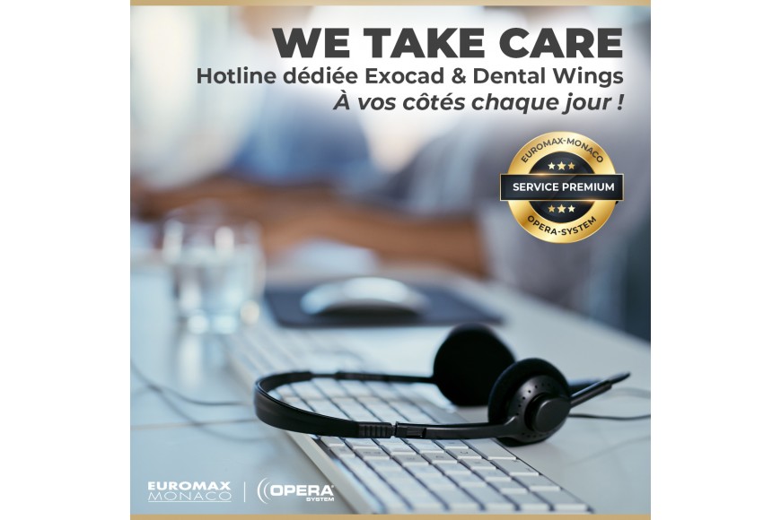 We take care ! Hotline dédiée exocad & Dental Wings.